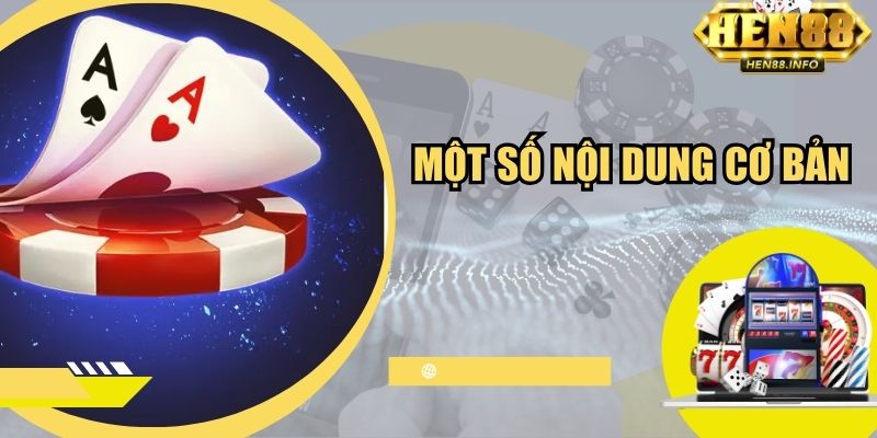 Một số nội dung cơ bản của miễn trừ trách nhiệm Hen88