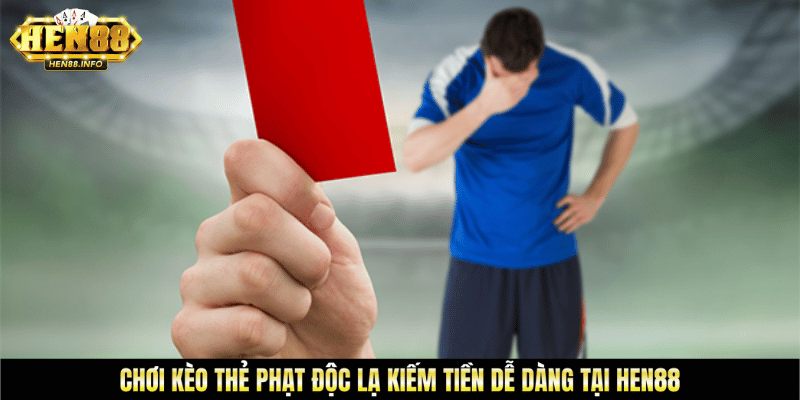 chơi kèo thẻ phạt
