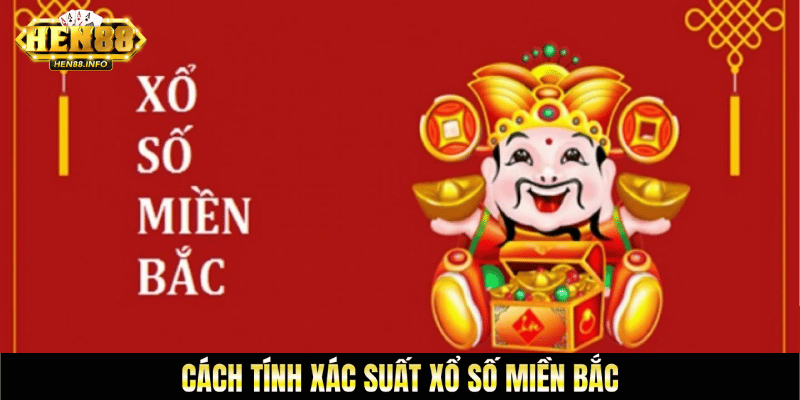 Cách tính xác suất xổ số miền bắc
