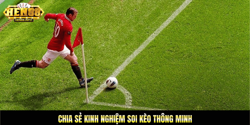 Chia sẻ kinh nghiệm soi kèo phạt góc
