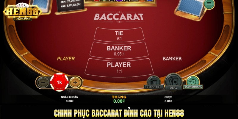 Chinh phục baccarat đỉnh cao tại Hen88, baccarat ăn tiền