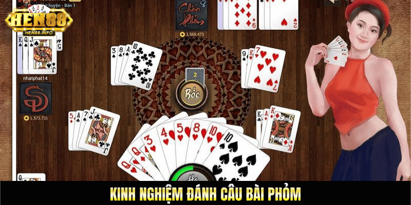 Kinh nghiệm đánh câu bài phỏm