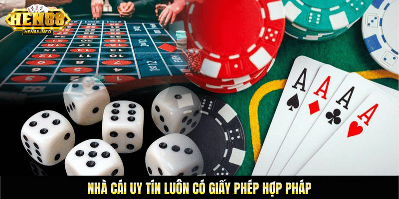 Nhà cái uy tín luôn có giấy phép hợp pháp