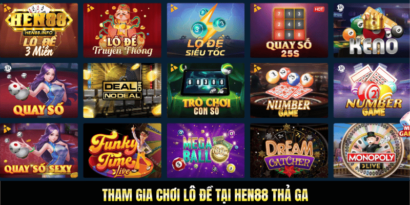 Tham gia chơi lô đề tại Hen88 thả ga