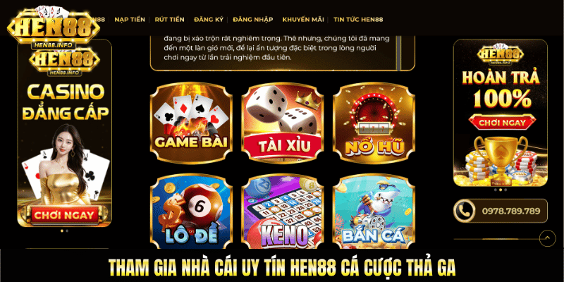 Tham gia nhà cái uy tín Hen88 cá cược thả ga, kinh nghiệm chọn nhà cái uy tín